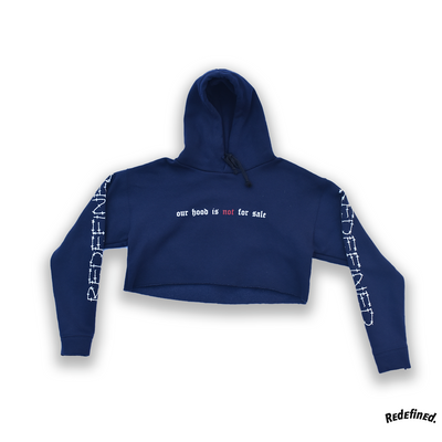 Our Hood Is Not For Sale Crop Hoodie