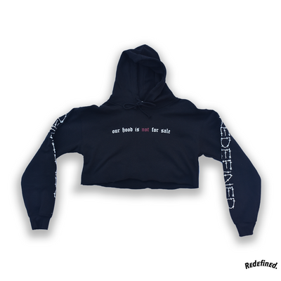 Our Hood Is Not For Sale Crop Hoodie